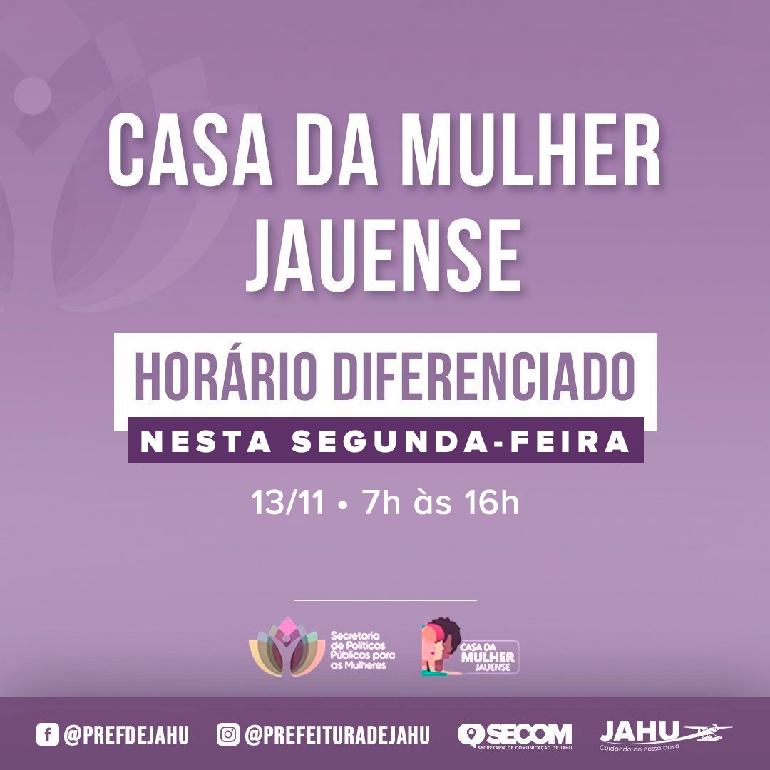 CASA DA MULHER JAUENSE: HORÁRIO DIFERENCIADO SEGUNDA-FEIRA