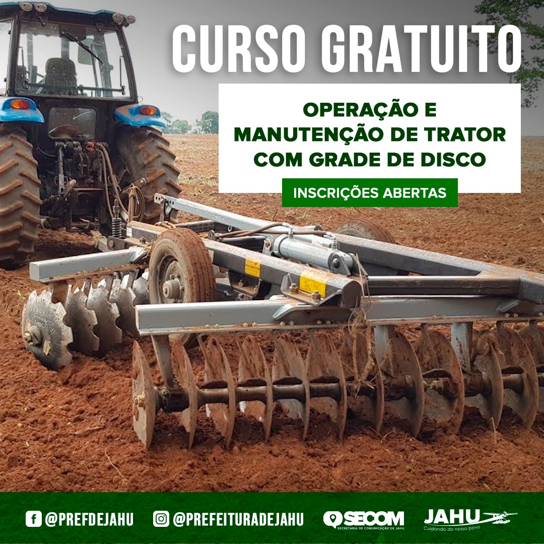 CURSO GRATUITO DE OPERAÇÃO E MANUTENÇÃO DE TRATOR COM GRADE DE DISCO – INSCRIÇÕES ABERTAS
