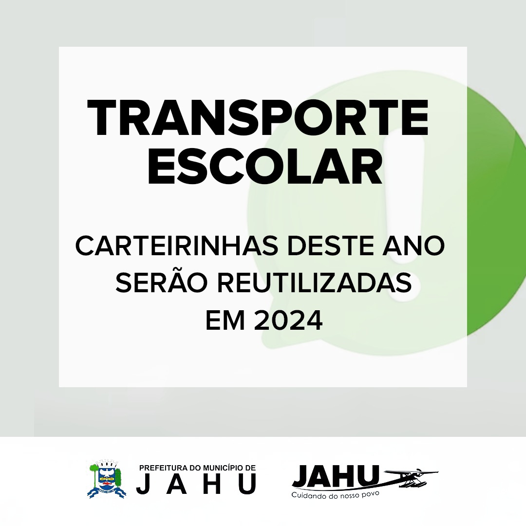 TRANSPORTE ESCOLAR: CARTEIRINHAS DESTE ANO SERÃO REAPROVEITADAS EM 2024