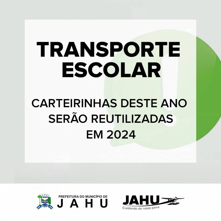 TRANSPORTE ESCOLAR: CARTEIRINHAS DESTE ANO SERÃO REAPROVEITADAS EM 2024