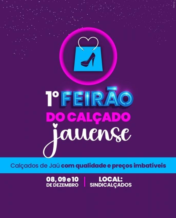 PREFEITURA APOIA REALIZAÇÃO DO 1º FEIRÃO DO CALÇADO JAUENSE