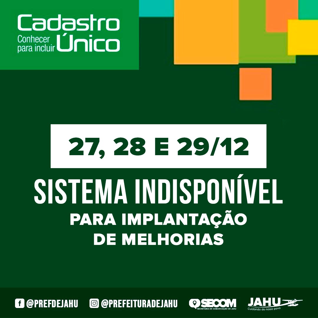 CADASTRO ÚNICO FICA INDISPONÍVEL POR 3 DIAS