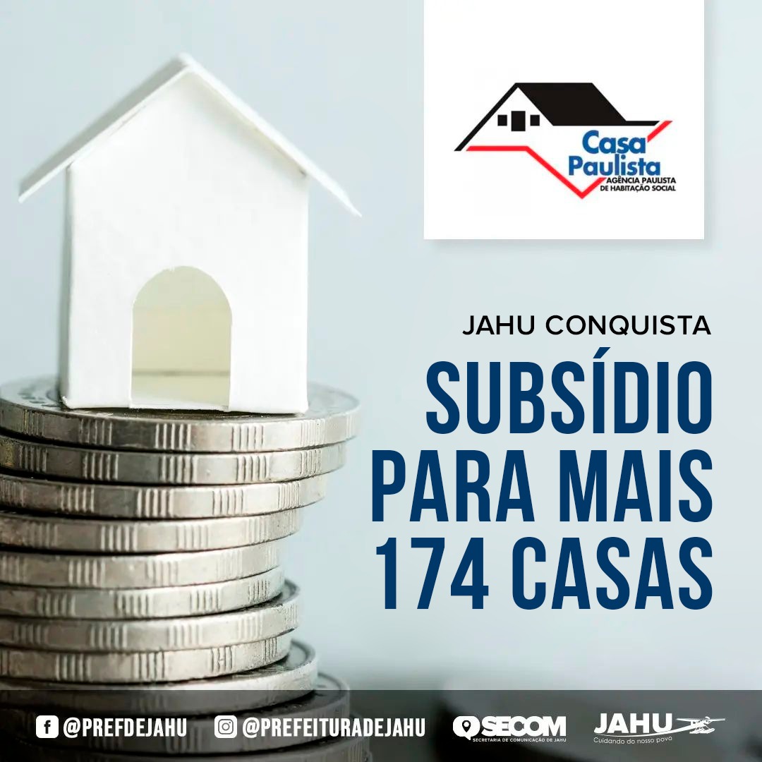 JAHU CONQUISTA SUBSÍDIO PARA MAIS 174 CASAS