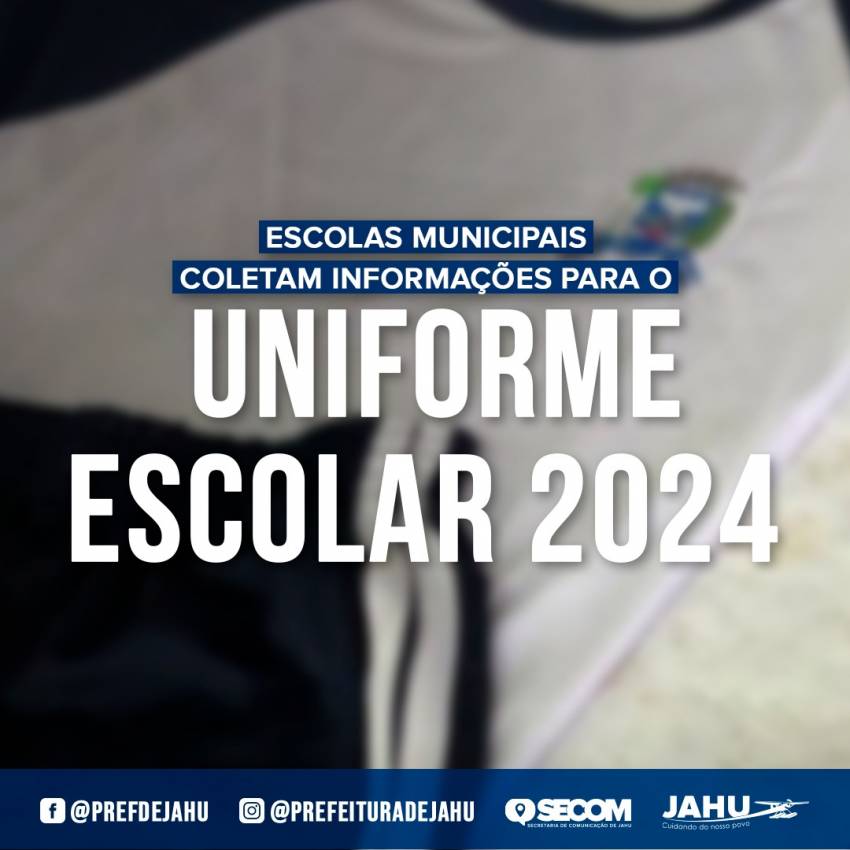 ESCOLAS MUNICIPAIS COLETAM INFORMAÇÕES PARA O UNIFORME ESCOLAR 2024