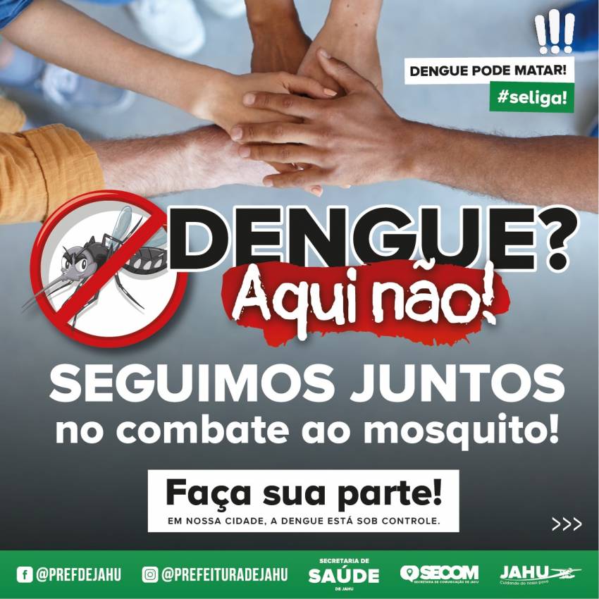 DENGUE: SEGUIMOS JUNTOS NO COMBATE AO MOSQUITO