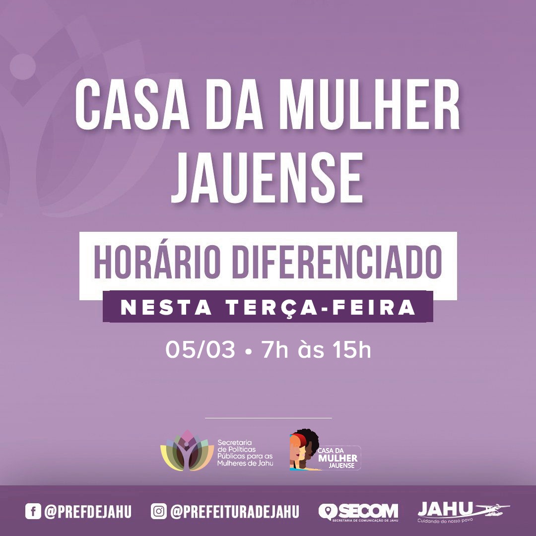 CASA DA MULHER JAUENSE - ATENDIMENTO AMANHÃ OCORRE DAS 7H ÀS 15H