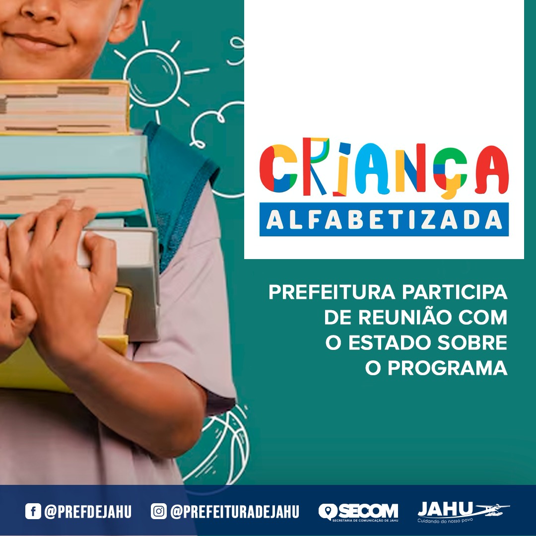 PREFEITURA PARTICIPA DE REUNIÃO COM O ESTADO SOBRE O PROGRAMA CRIANÇA ALFABETIZADA