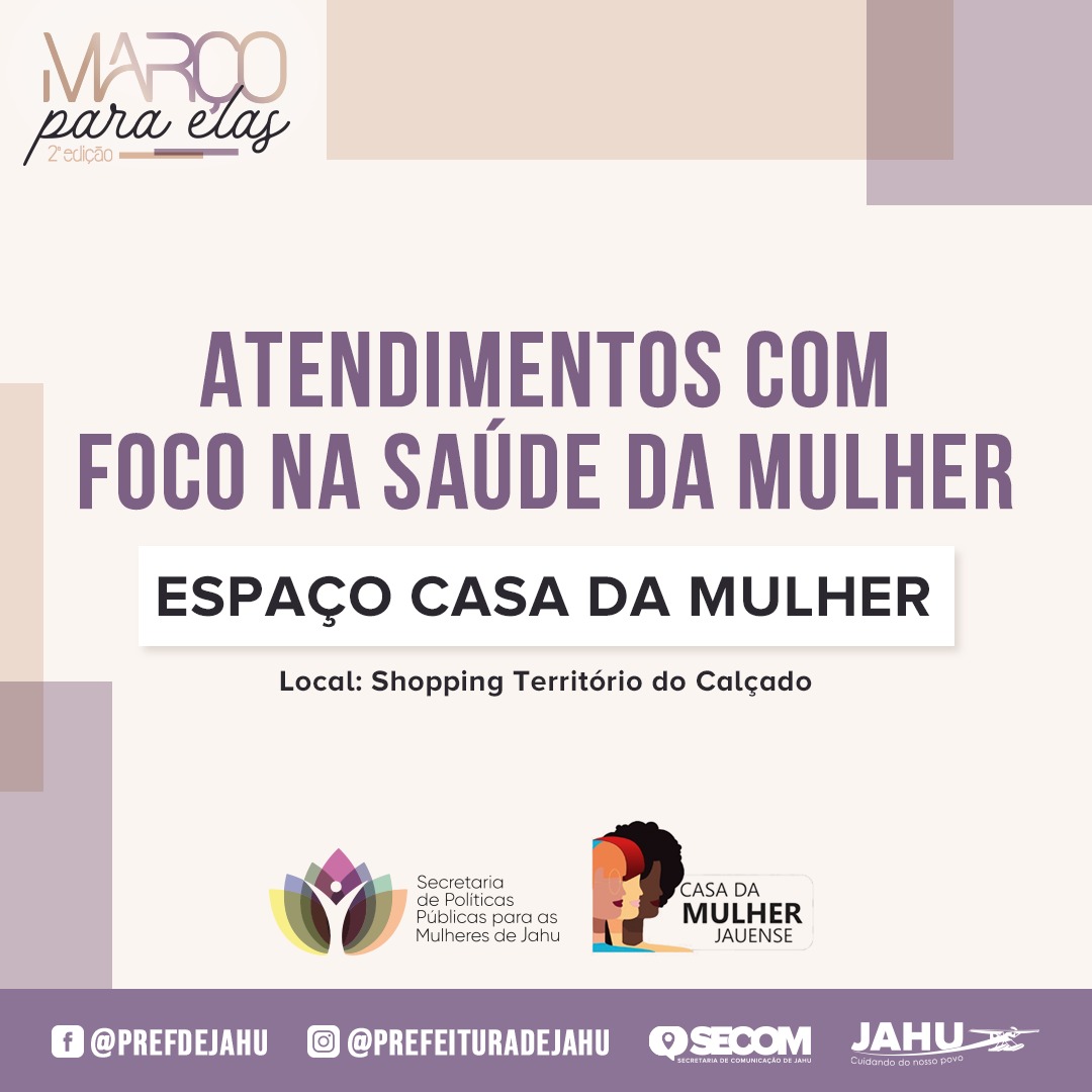 MARÇO PARA ELAS - ATENDIMENTOS COM FOCO NA SAÚDE DA MULHER COMEÇAM HOJE