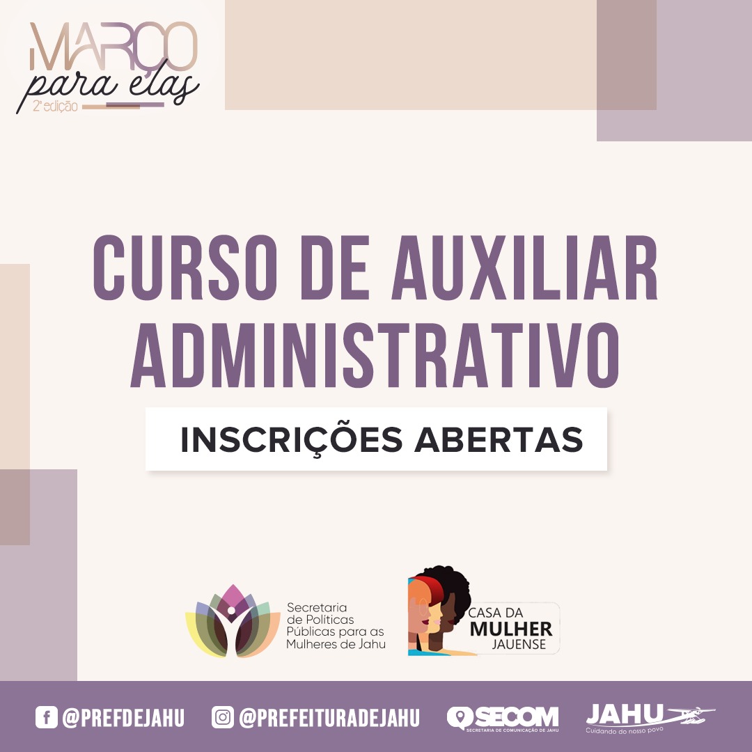 MARÇO PARA ELAS - INSCRIÇÕES ABERTAS PARA CURSO DE AUXILIAR ADMINISTRATIVO