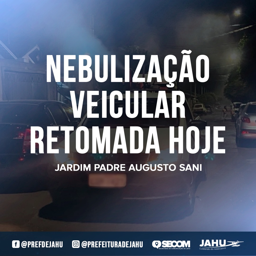 COMBATE À DENGUE - NEBULIZAÇÃO VEICULAR É RETOMADA NO JARDIM PADRE AUGUSTO SANI