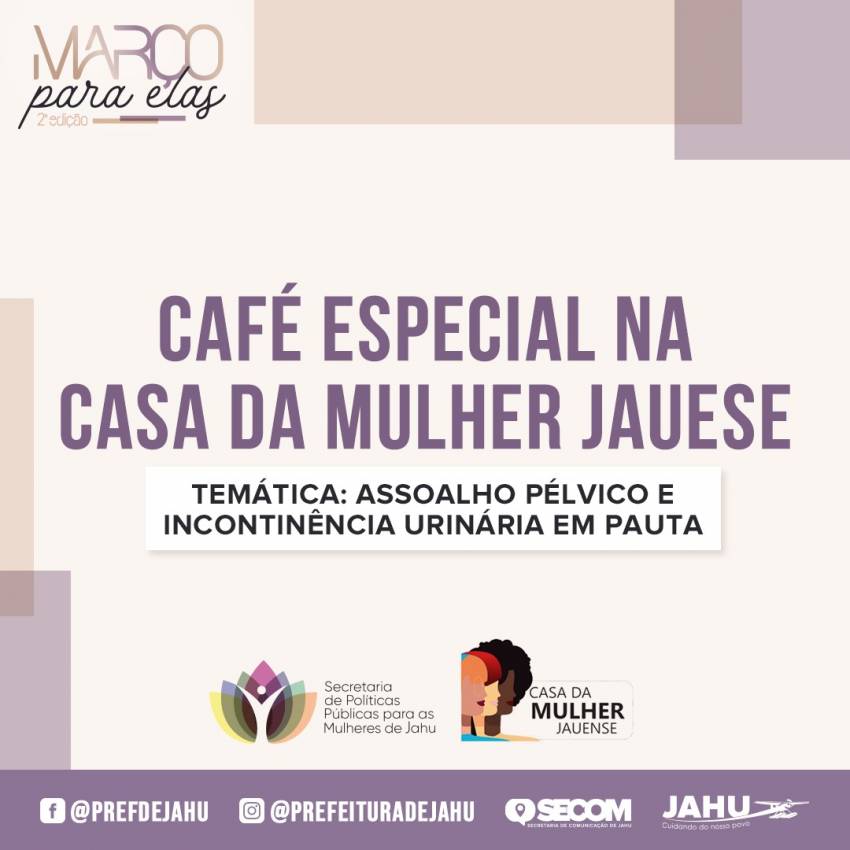 MARÇO PARA ELAS - ASSOALHO PÉLVICO E INCONTINÊNCIA URINÁRIA EM PAUTA