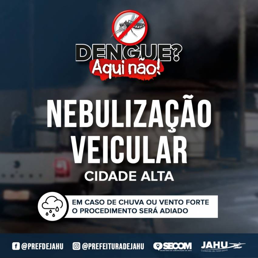 COMBATE À DENGUE - HOJE TEM NEBULIZAÇÃO VEICULAR NO CIDADE ALTA