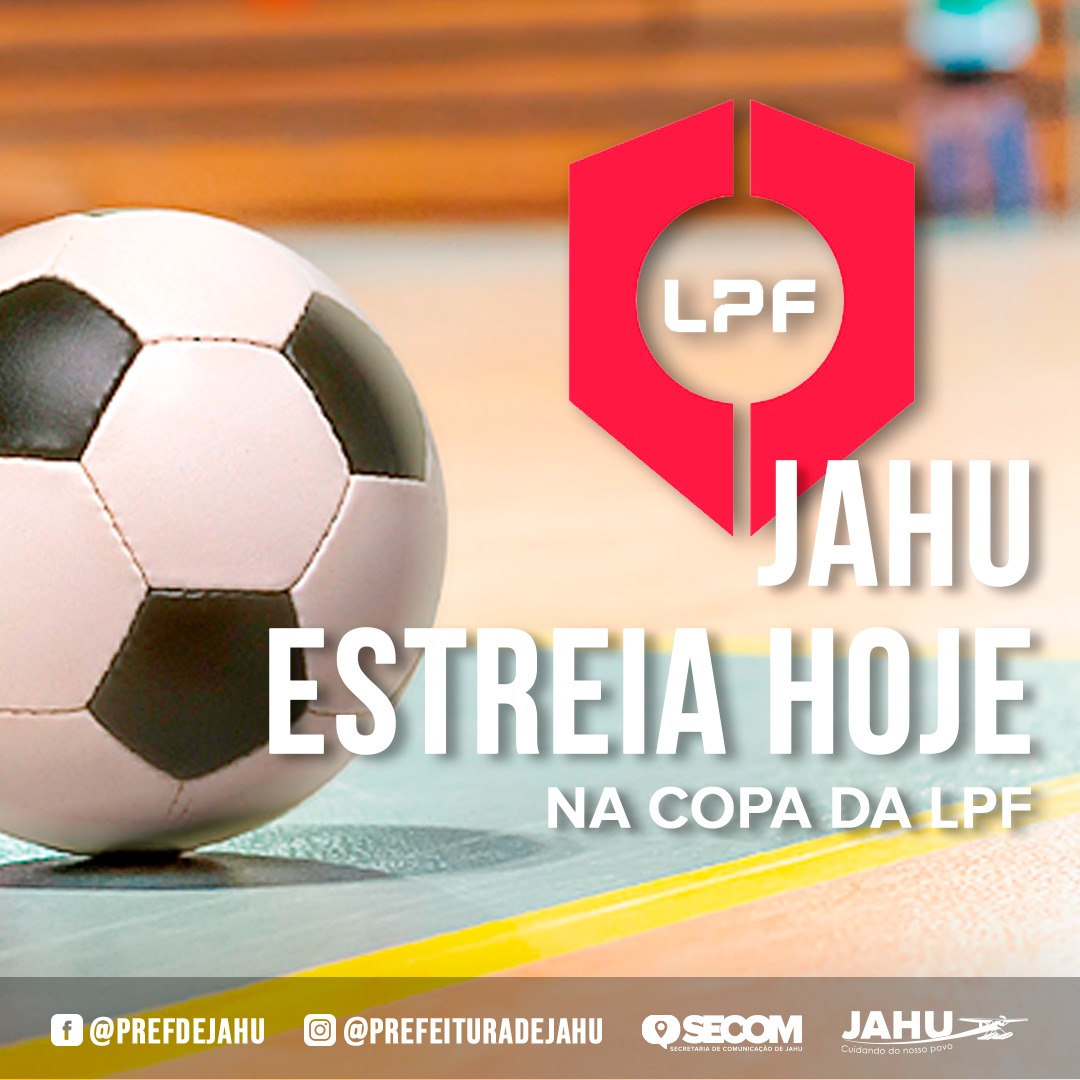 JAHU ESTREIA HOJE NA COPA DA LPF