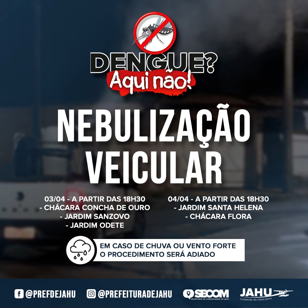 COMBATE À DENGUE - NEBULIZAÇÃO VEICULAR NA REGIÃO DO SANTA HELENA ENTRE HOJE (03) E AMANHÃ (04)