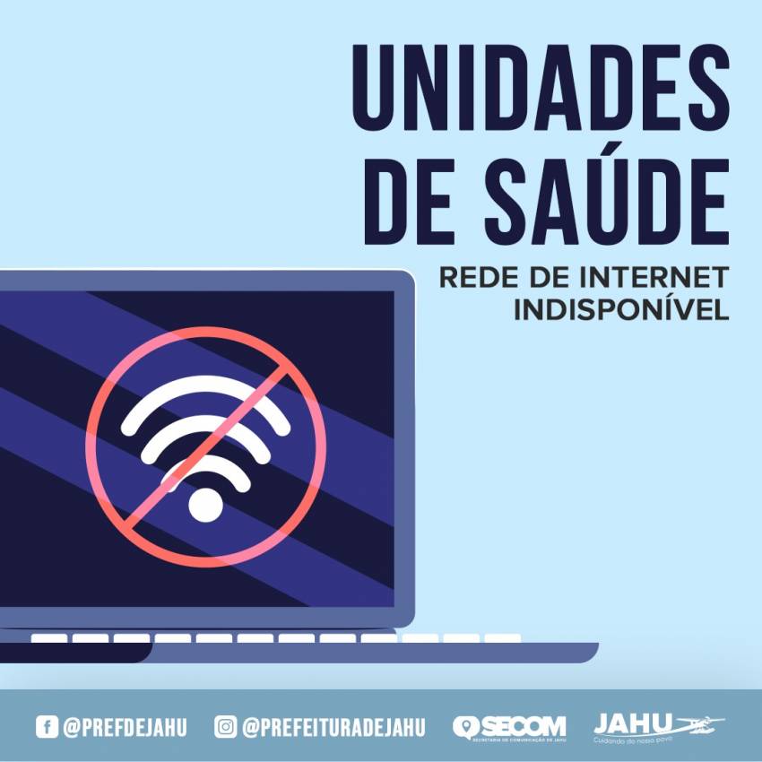 REDE DE INTERNET DAS UNIDADES DE SAÚDE ESTÁ INDISPONÍVEL