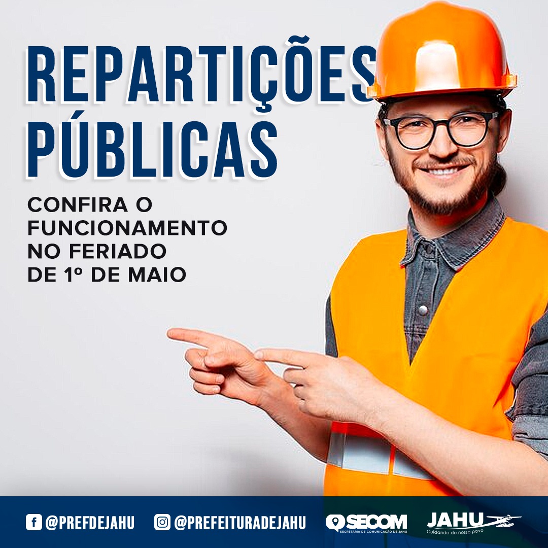 FUNCIONAMENTO DAS REPARTIÇÕES PÚBLICAS COM O FERIADO DE 1º DE MAIO