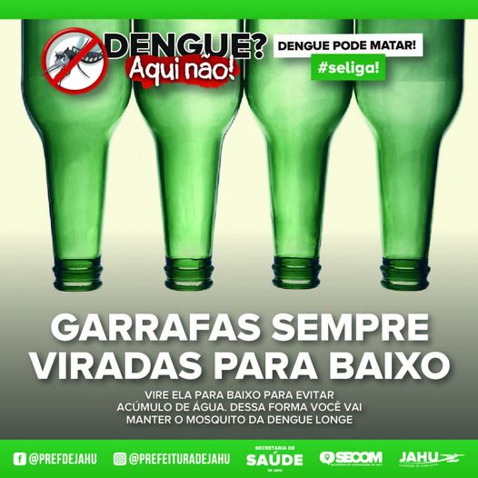 DENGUE - GARRAFAS SEMPRE VIRADAS PARA BAIXO