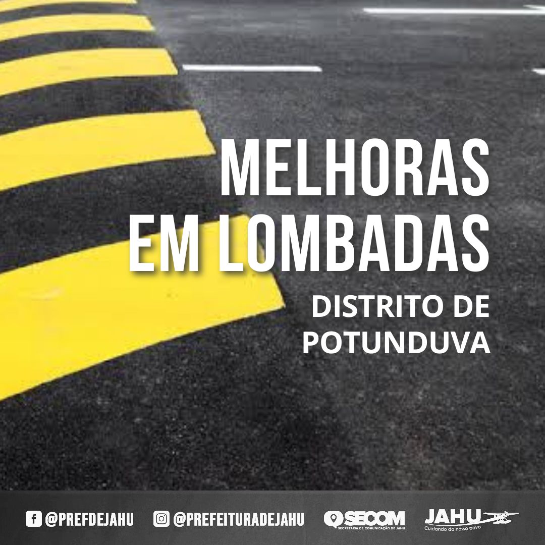 PREFEITURA PROMOVE MELHORIAS EM LOMBADAS DO DISTRITO DE POTUNDUVA