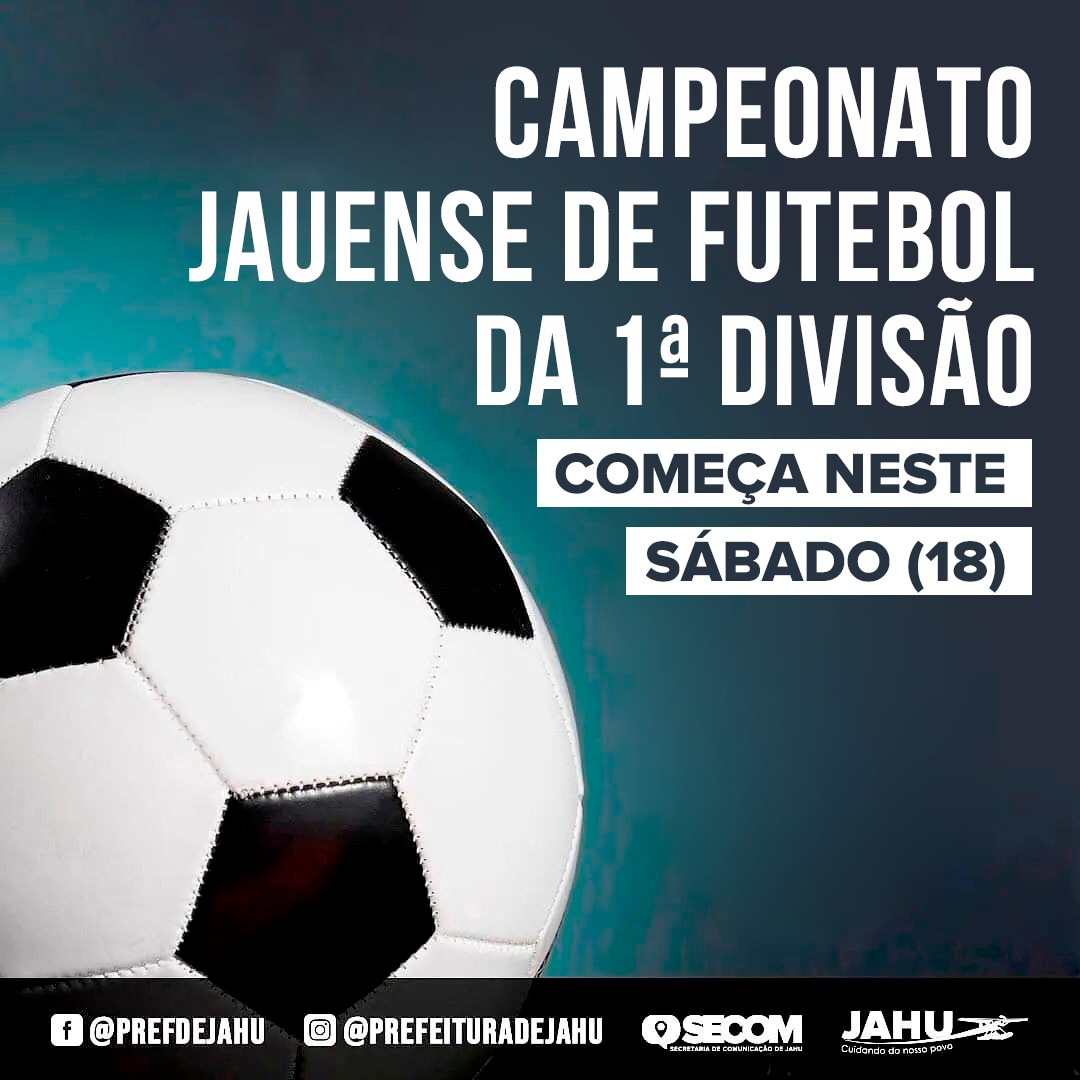 CAMPEONATO JAUENSE DE FUTEBOL DA 1ª DIVISÃO COMEÇA NESTE SÁBADO (18)