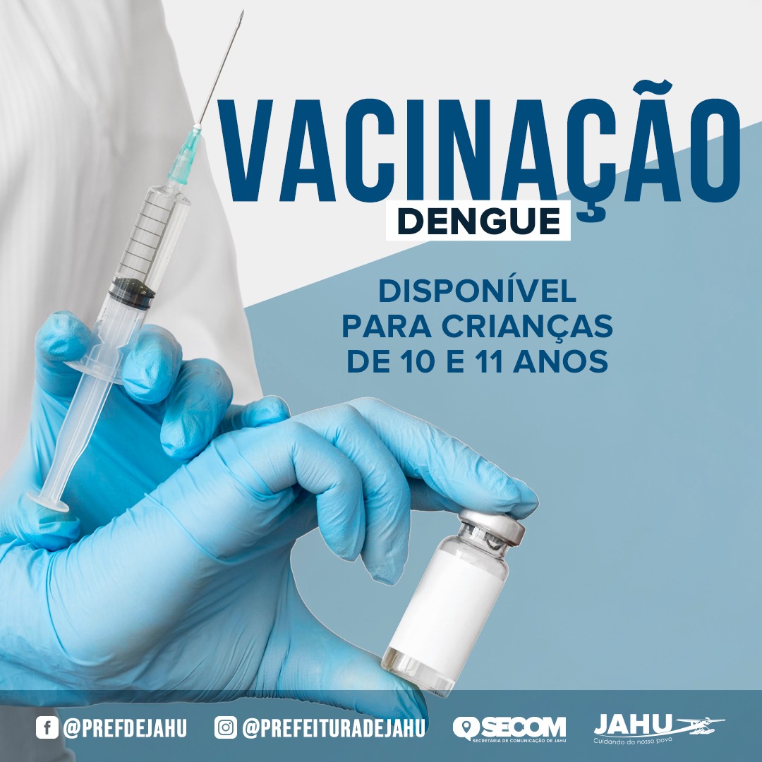 VACINA CONTRA A DENGUE SEGUE DISPONÍVEL PARA CRIANÇAS DE 10 E 11 ANOS