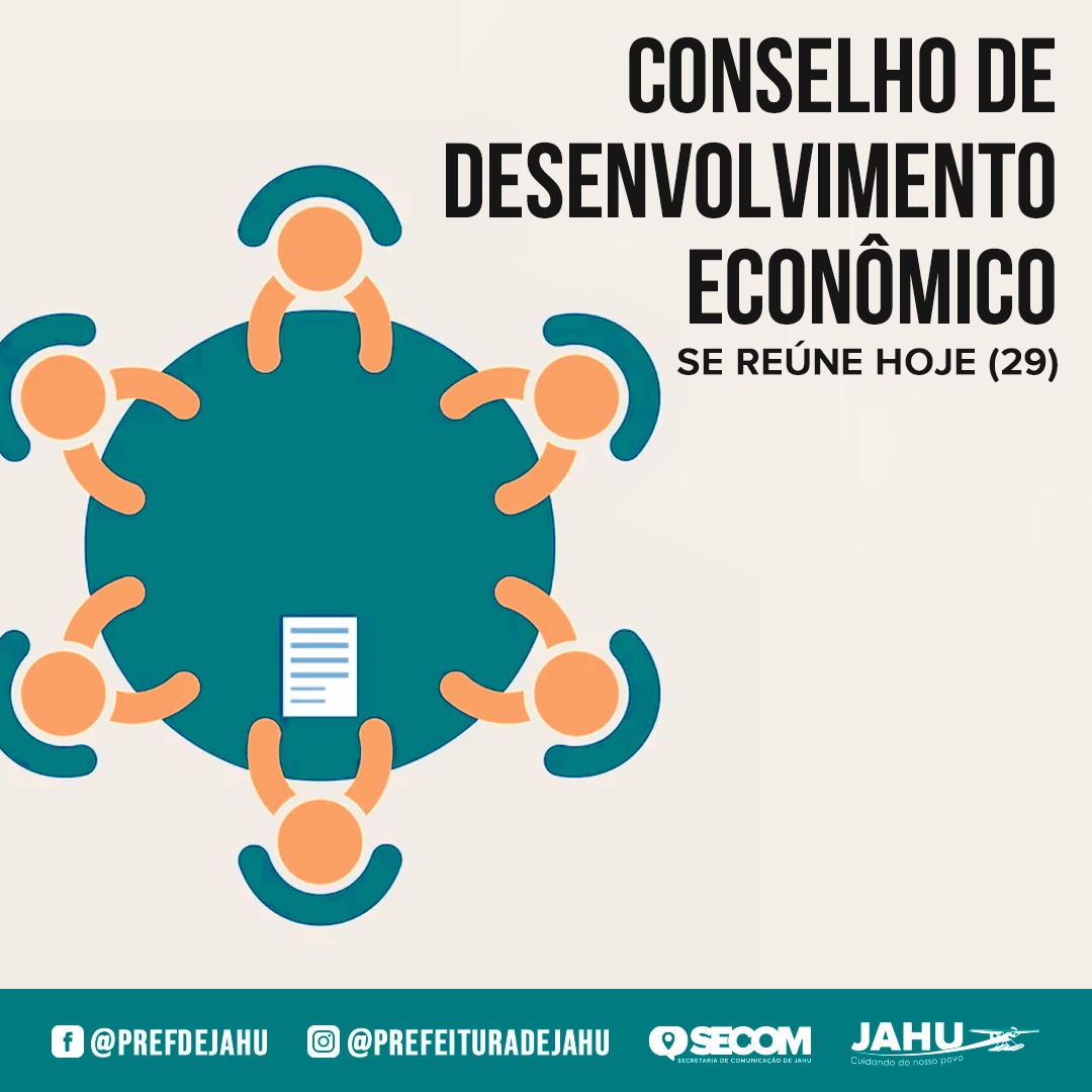 CONSELHO DE DESENVOLVIMENTO ECONÔMICO SE REÚNE HOJE (29)