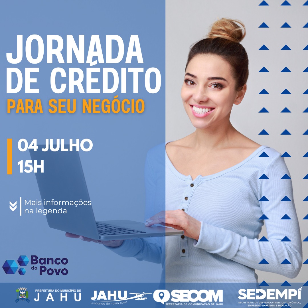 'JORNADA DE CRÉDITO' REALIZA NOVA EDIÇÃO NA PRÓXIMA QUINTA-FEIRA (04)