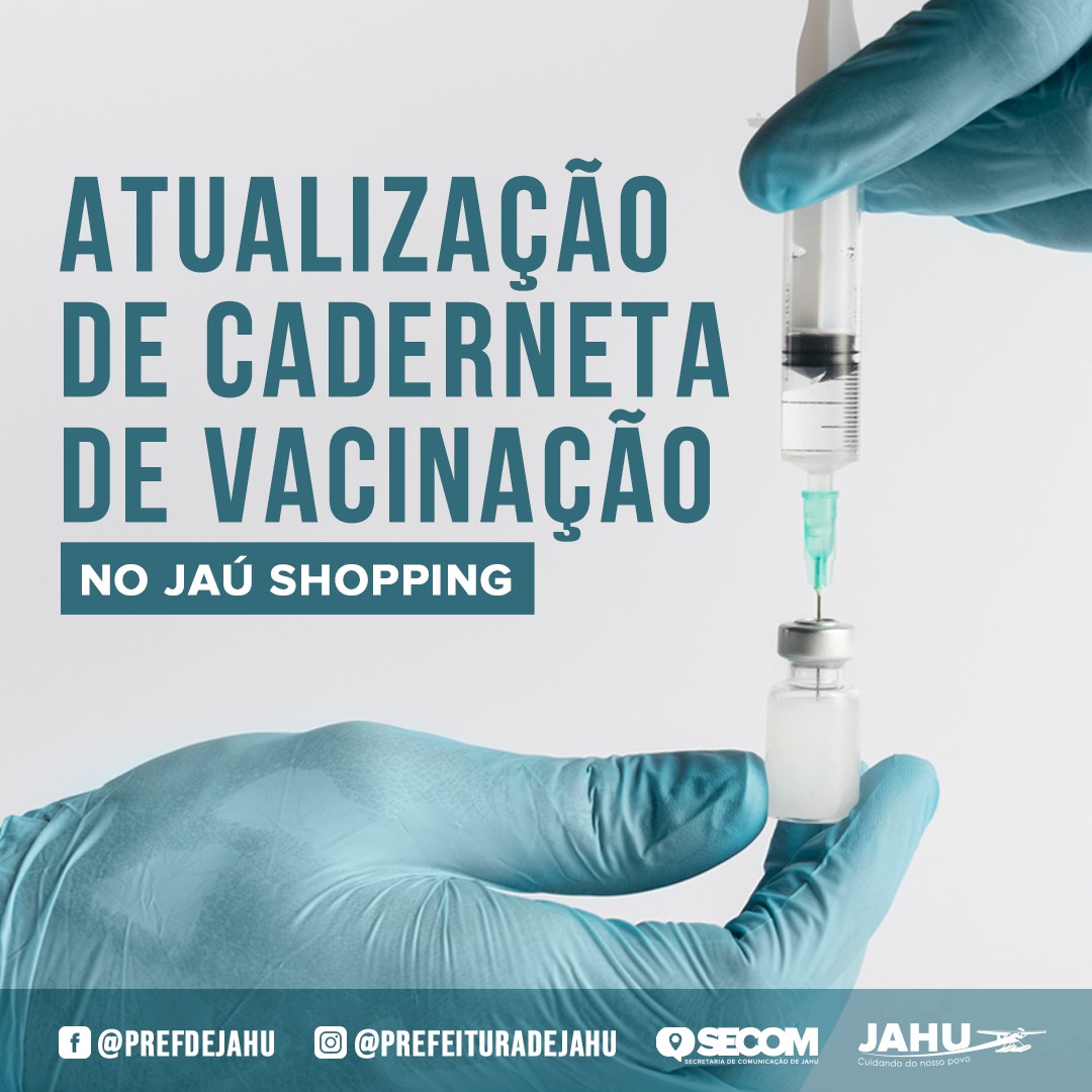 ATUALIZAÇÃO DE CADERNETA DE VACINAÇÃO NO JAÚ SHOPPING