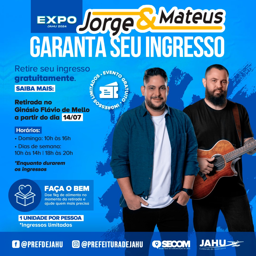 EXPOJAHU - SHOW DE JORGE E MATEUS: RETIRADA DE INGRESSOS É NO DIA 14