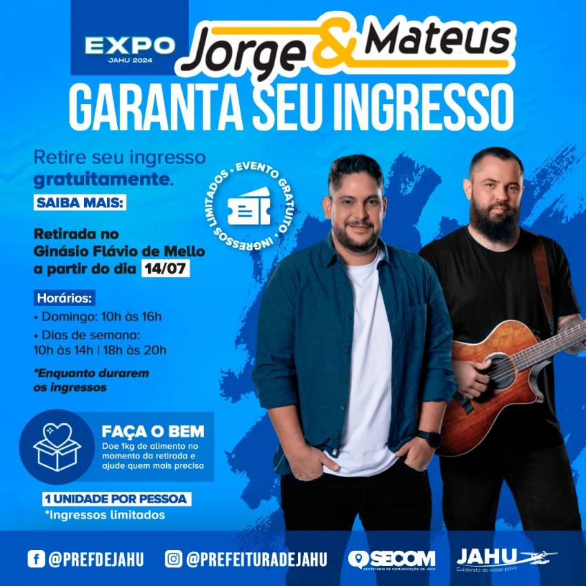 EXPOJAHU - SHOW DE JORGE E MATEUS: RETIRADA DE INGRESSOS É NO DIA 14