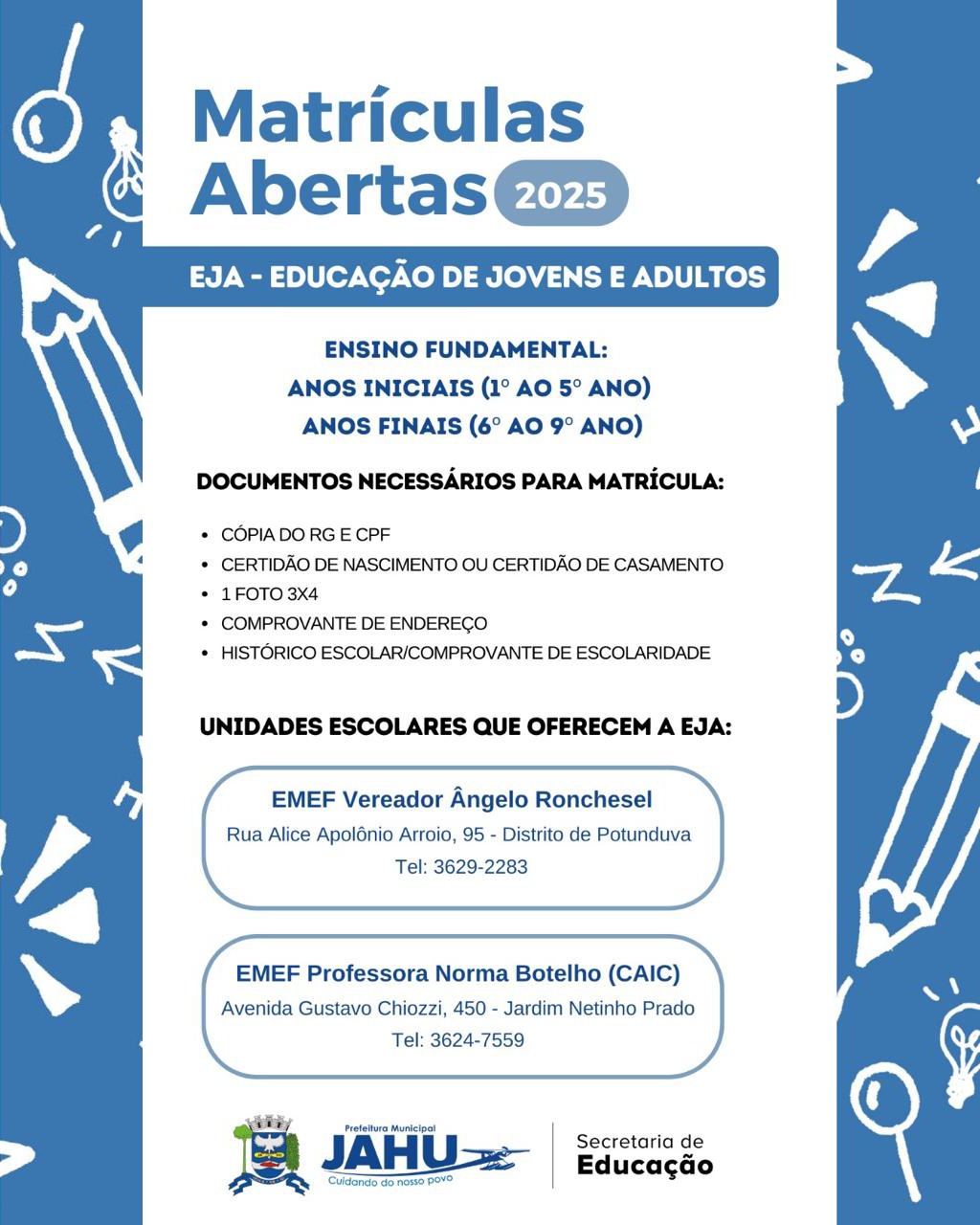 SEMPRE É TEMPO DE ESTUDAR - EJA CONTINUA COM MATRÍCULAS ABERTAS