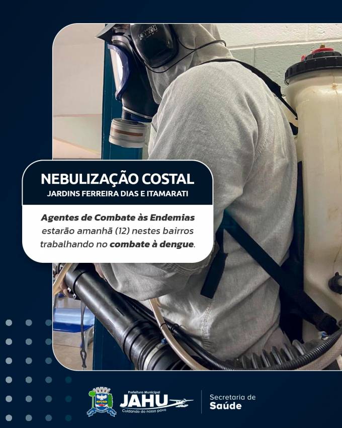 COMBATE À DENGUE NOS JARDINS FERREIRA DIAS E ITAMARATI NESTA QUARTA-FEIRA