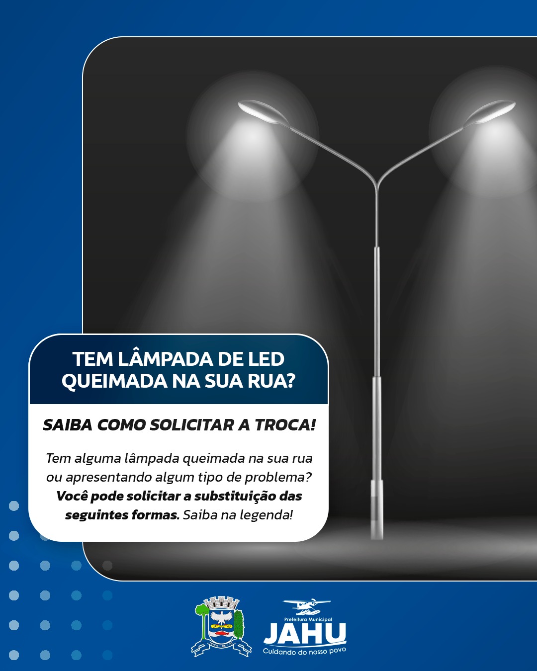 TEM LÂMPADA DE LED QUEIMADA NA SUA RUA? SAIBA COMO SOLICITAR A TROCA!