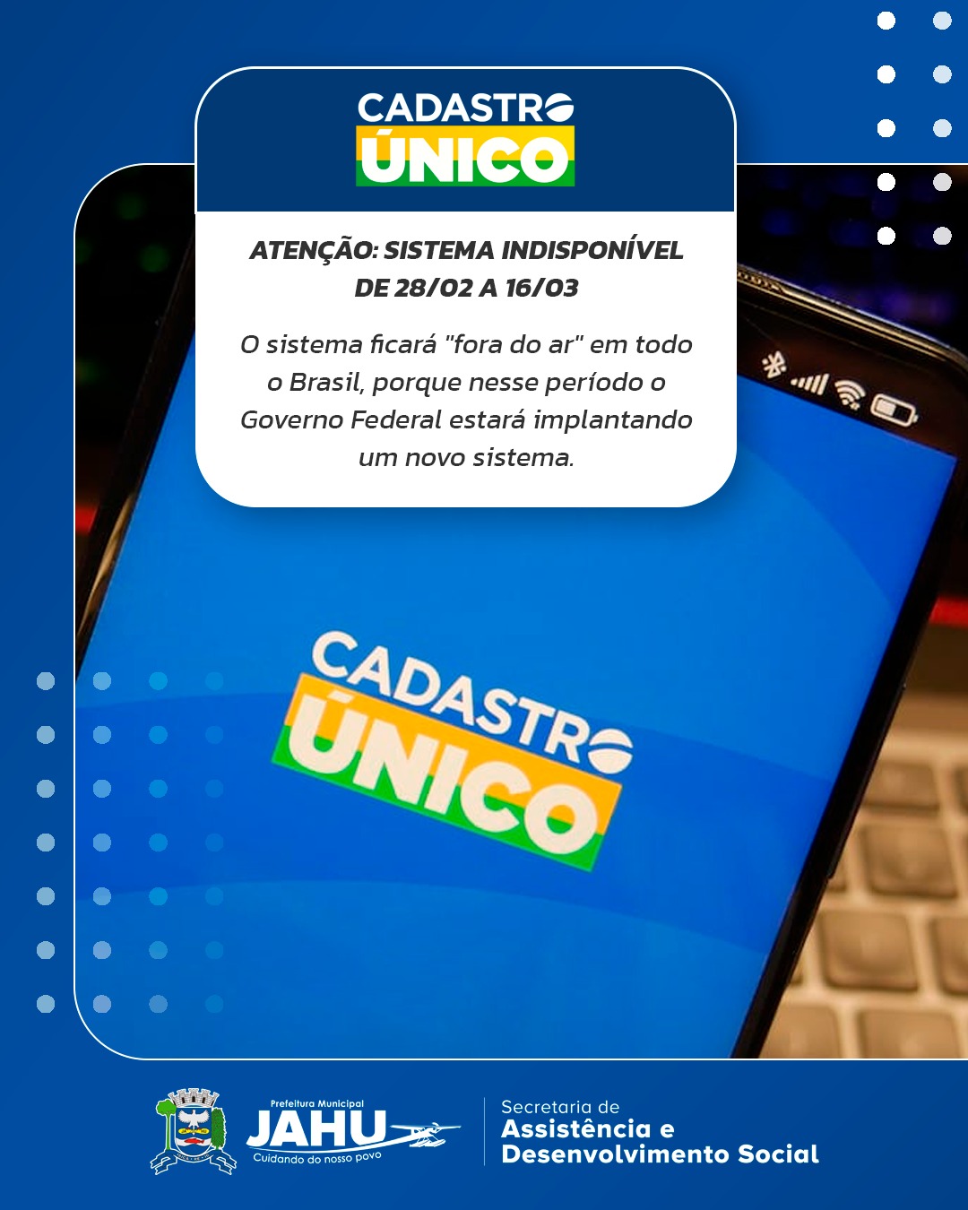 CADASTRO ÚNICO: INDISPONÍVEL DE 28/02 A 16/03