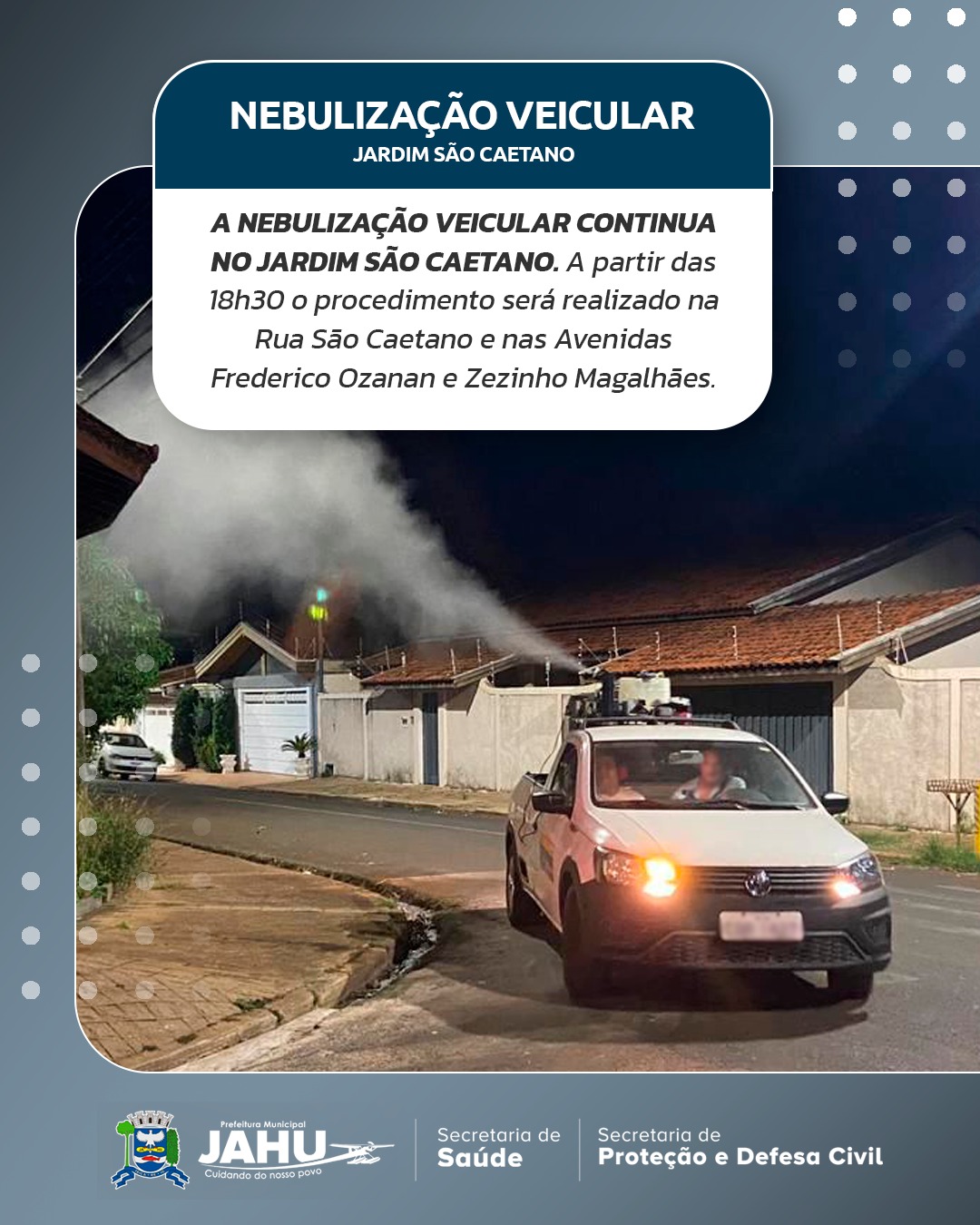 COMBATE À DENGUE: NESTA QUINTA-FEIRA NEBULIZAÇÃO VEICULAR CONTINUA NO JARDIM SÃO CAETANO