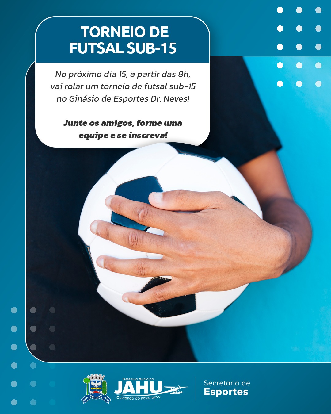 PREFEITURA REALIZA TORNEIO DE FUTSAL SUB-15