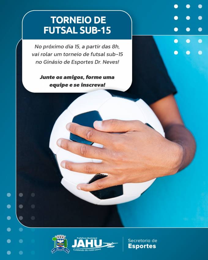 PREFEITURA REALIZA TORNEIO DE FUTSAL SUB-15