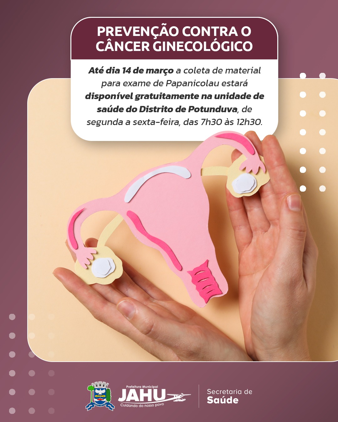 ATENÇÃO MULHERES: PREVENÇÃO CONTRA O CÂNCER GINECOLÓGICO NA UBS POTUNDUVA