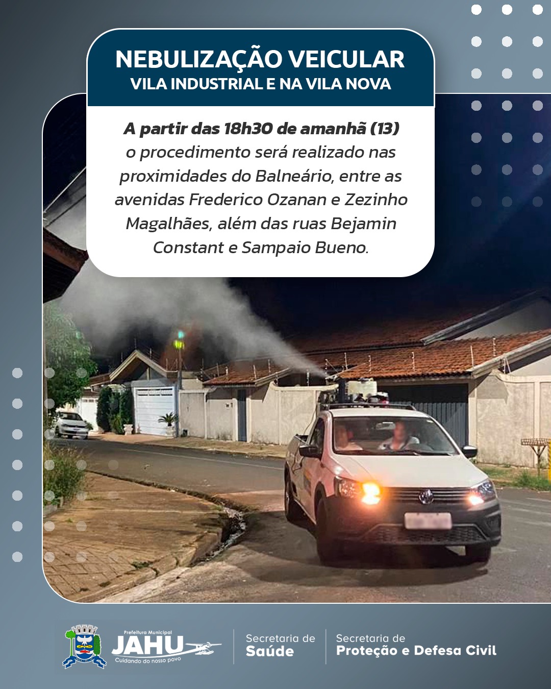 COMBATE À DENGUE: NESTA QUINTA-FEIRA TEM NEBULIZAÇÃO VEICULAR NA VILA INDUSTRIAL E NA VILA NOVA