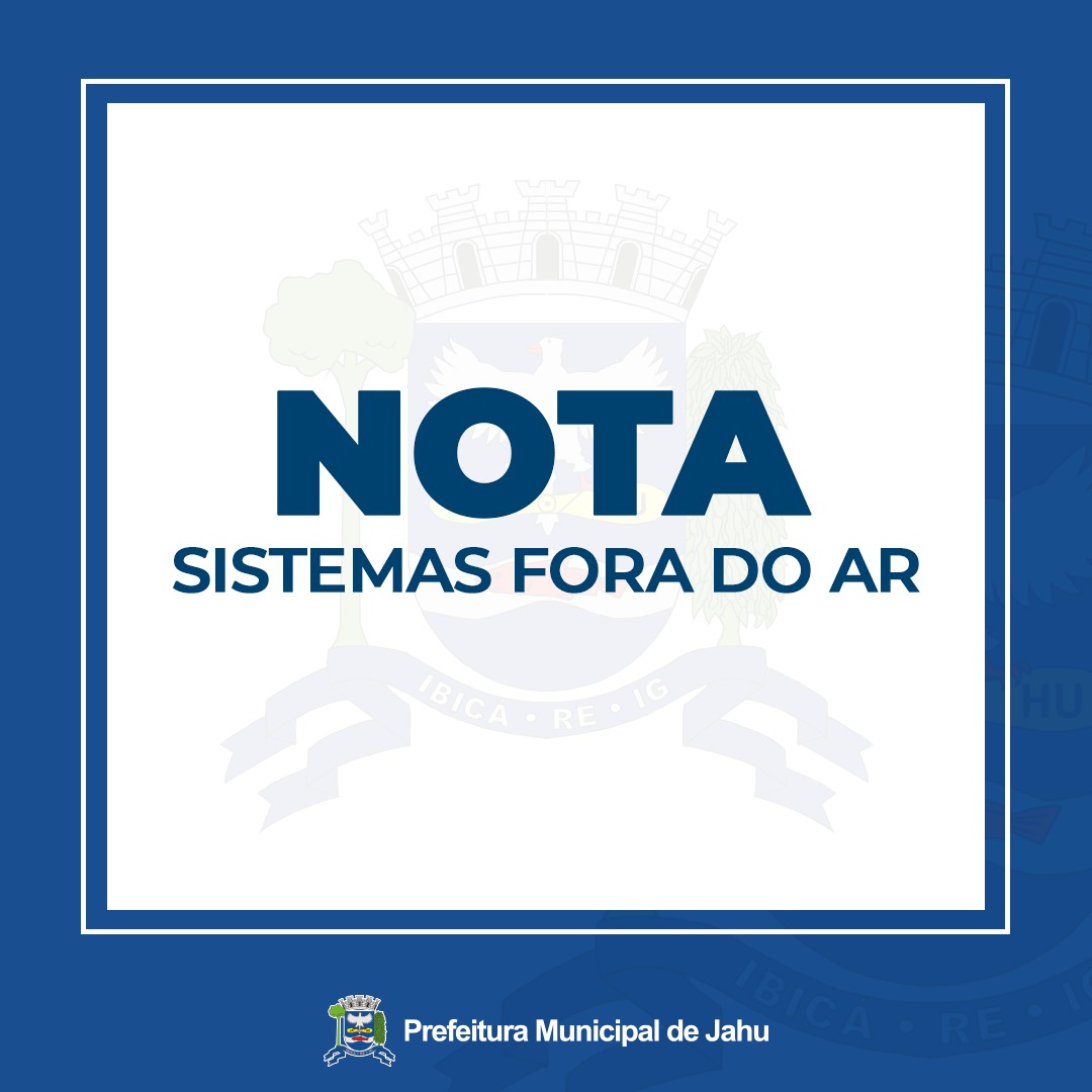 NOTA - SISTEMAS FORA DO AR