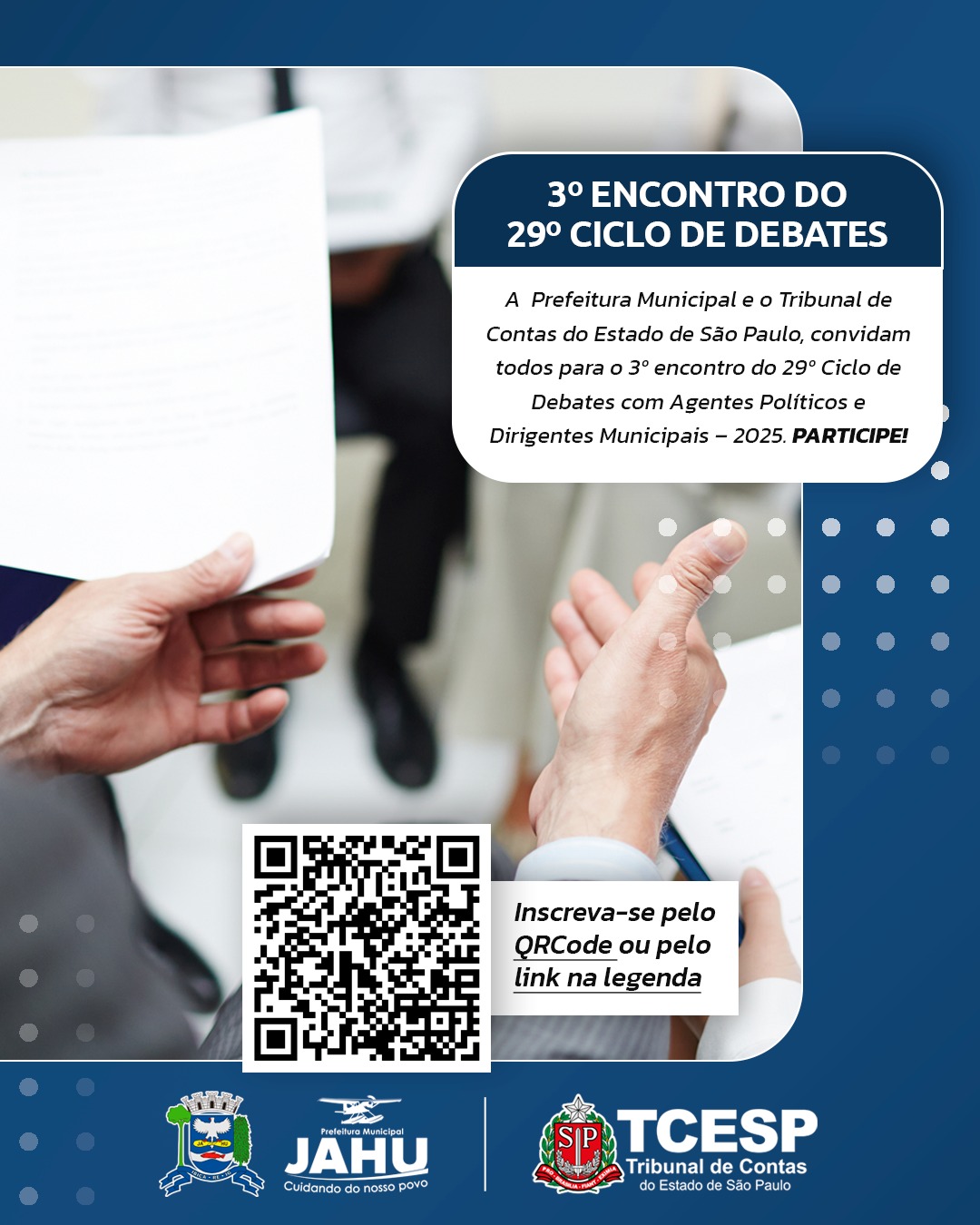 3º ENCONTRO DO 29º CICLO DE DEBATES COM AGENTES POLÍTICOS E DIRIGENTES MUNICIPAIS - 2025: PARTICIPE!
