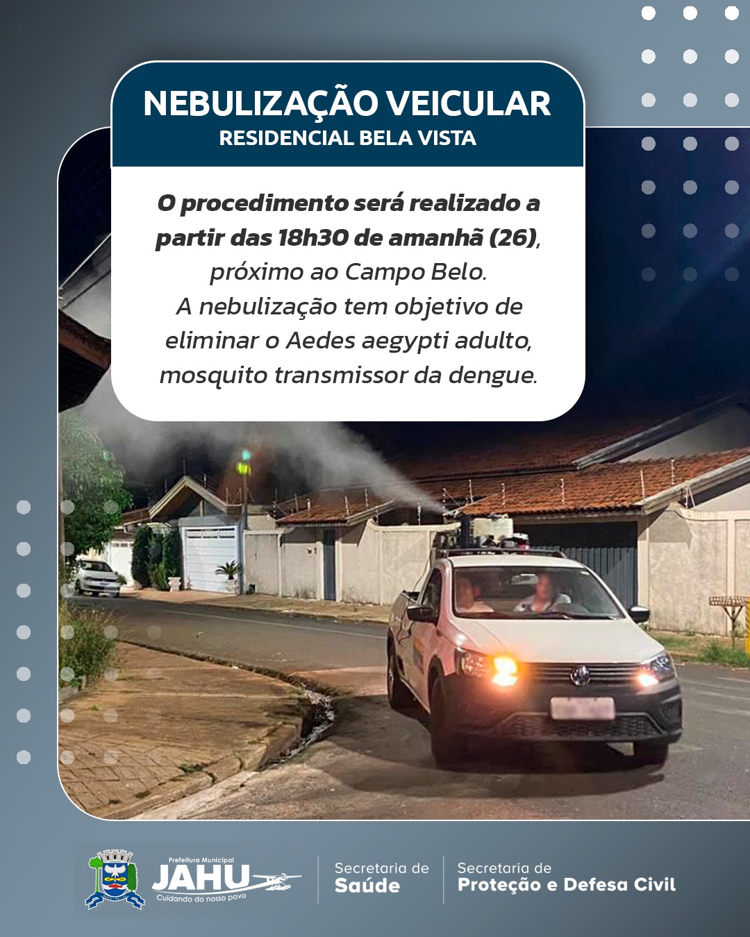 NEBULIZAÇÃO VEICULAR NESTA QUARTA-FEIRA: RESIDENCIAL BELA VISTA