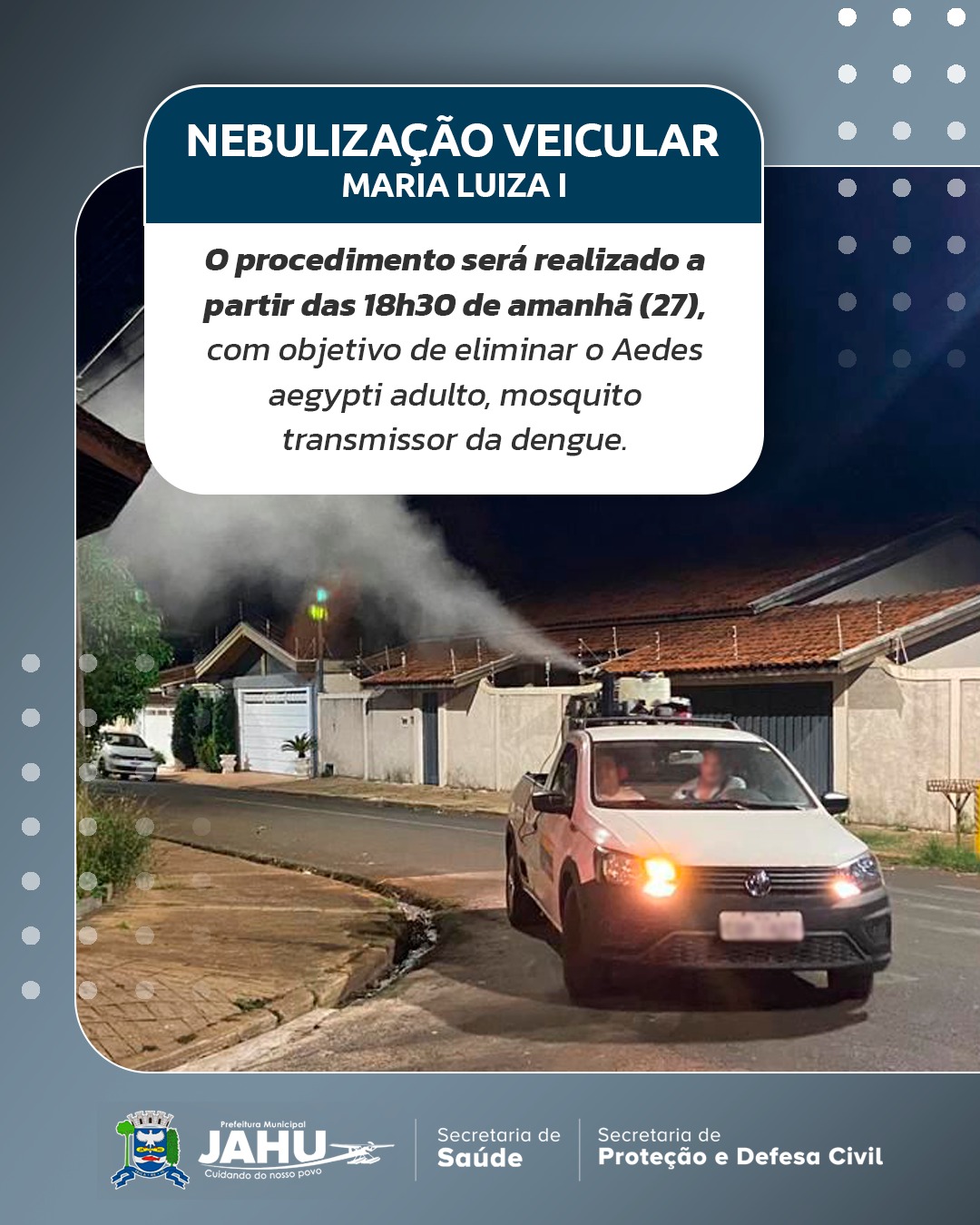 NEBULIZAÇÃO VEICULAR NESTA QUINTA-FEIRA: MARIA LUIZA I