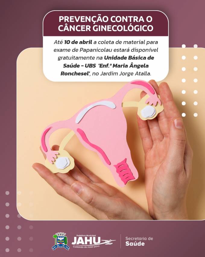 ATENÇÃO MULHERES: PREVENÇÃO CONTRA O CÂNCER GINECOLÓGICO NA UBS JORGE ATALLA