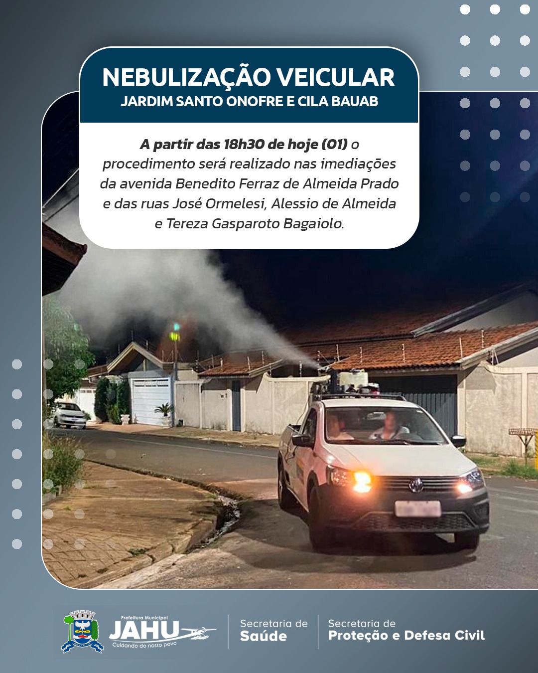 NEBULIZAÇÃO VEICULAR HOJE NO JARDIM SANTO ONOFRE E CILA BAUAB