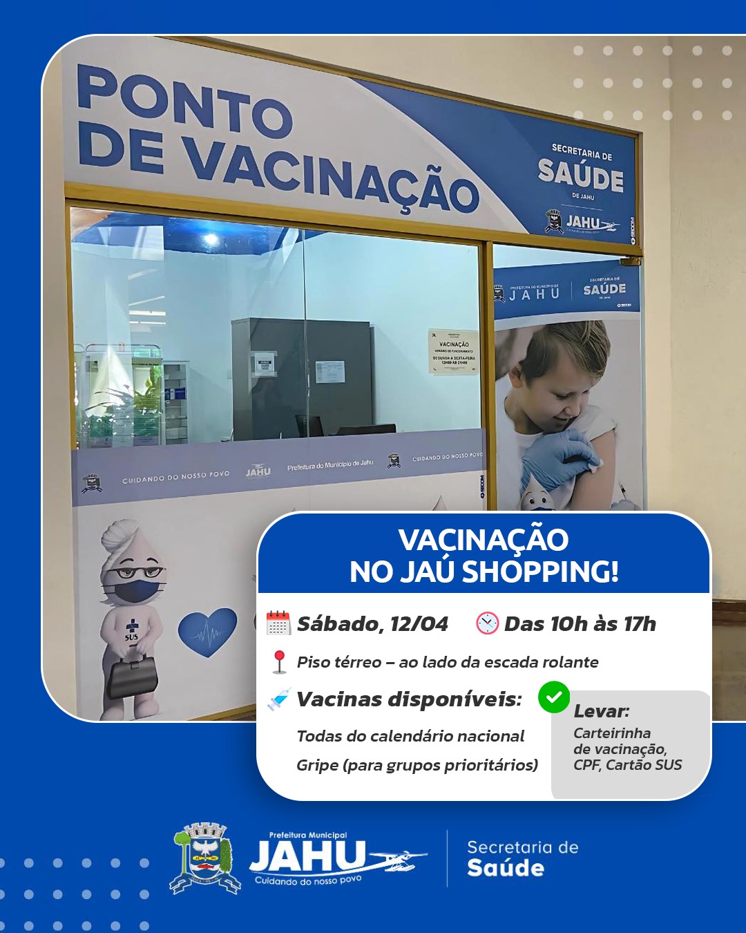 SÁBADO É DIA DE VACINAÇÃO NO JAÚ SHOPPING!