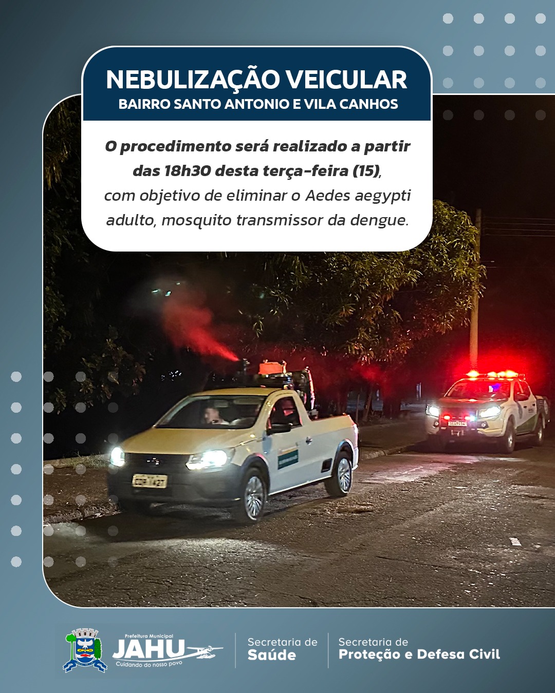 NEBULIZAÇÃO VEICULAR NESTA TERÇA-FEIRA (15) NO BAIRRO SANTO ANTONIO E NA VILA CANHOS