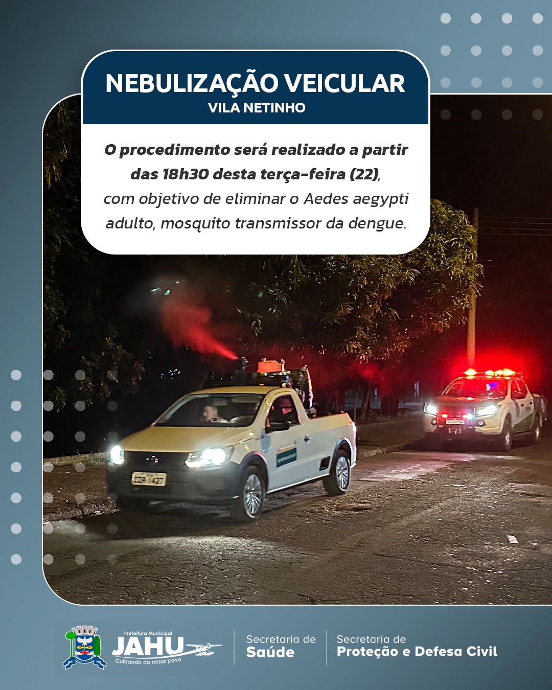 NEBULIZAÇÃO VEICULAR NESTA TERÇA-FEIRA (22) É NA VILA NETINHO