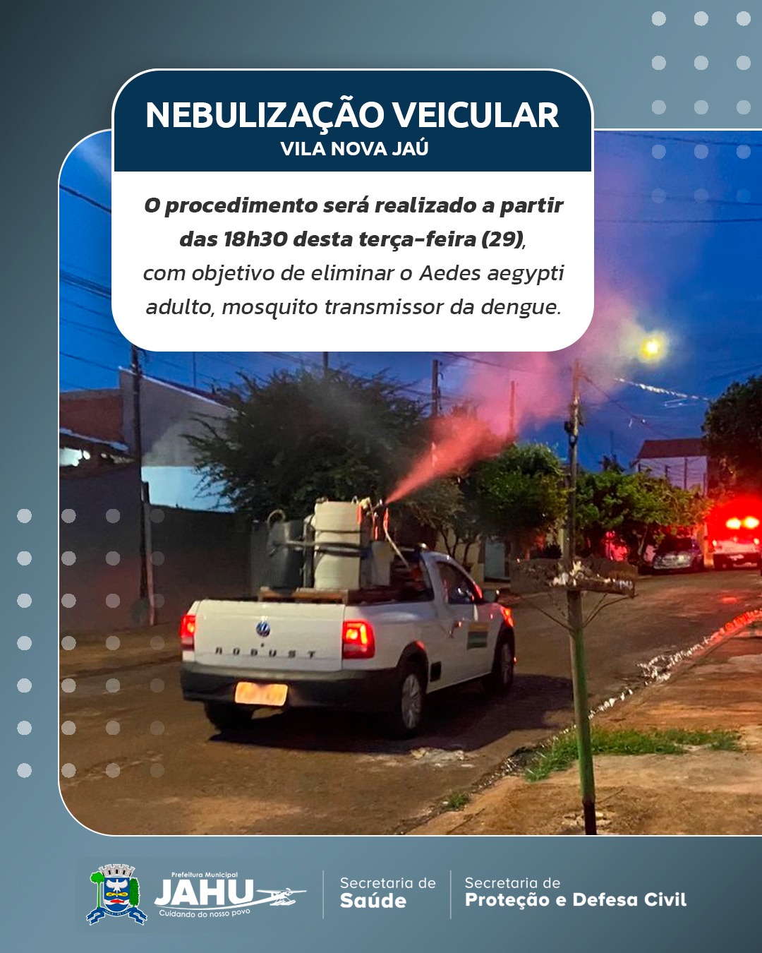 NEBULIZAÇÃO VEICULAR NESTA TERÇA-FEIRA (29) NA VILA NOVA JAÚ
