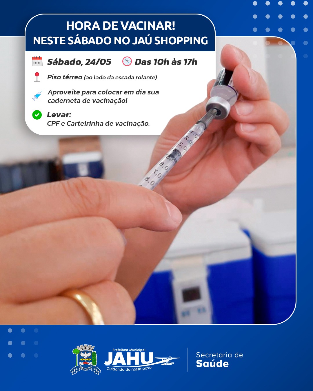 HORA DE VACINAR: É NESTE SÁBADO (24) NO JAÚ SHOPPING