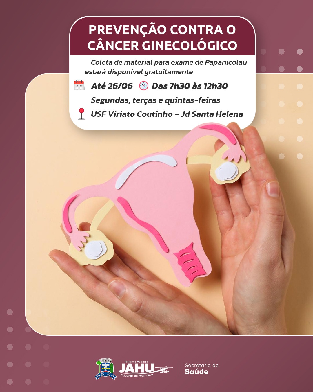 ATENÇÃO MULHERES: PREVENÇÃO CONTRA O CÂNCER GINECOLÓGICO NA USF DO SANTA HELENA